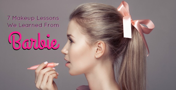 7 Makeup Lessons We Learned From Barbie